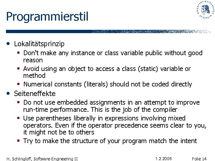 Programmierstil • Lokalitätsprinzip § Don't make any instance or class variable public without good
