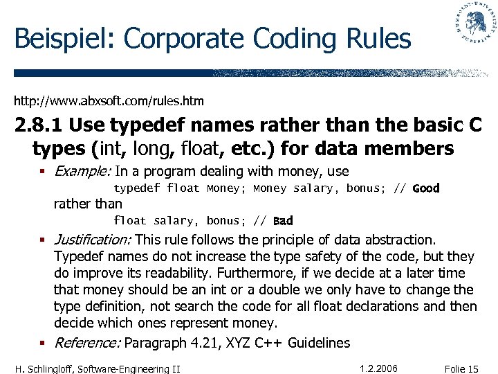 Beispiel: Corporate Coding Rules http: //www. abxsoft. com/rules. htm 2. 8. 1 Use typedef