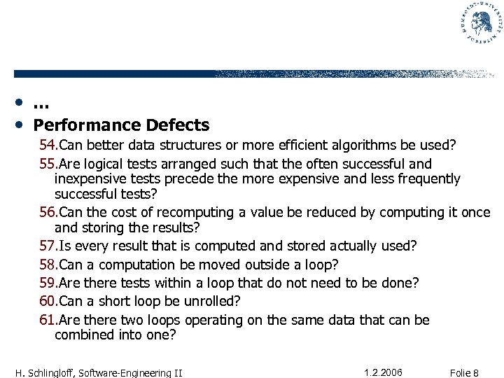  • … • Performance Defects 54. Can better data structures or more efficient