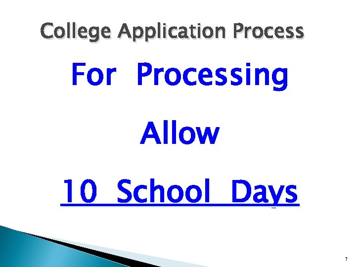 College Application Process For Processing Allow 10 School Days 7 