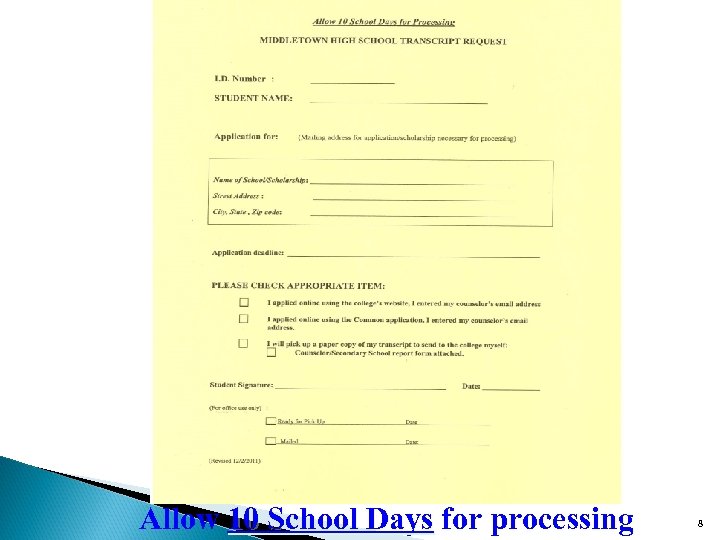 Allow 10 School Days for processing 8 