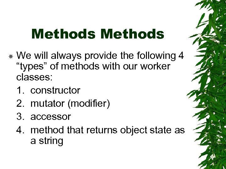 Methods We will always provide the following 4 “types” of methods with our worker