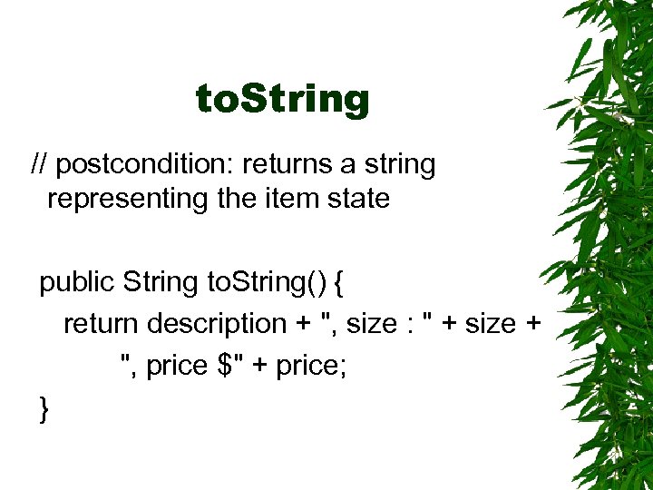 to. String // postcondition: returns a string representing the item state public String to.