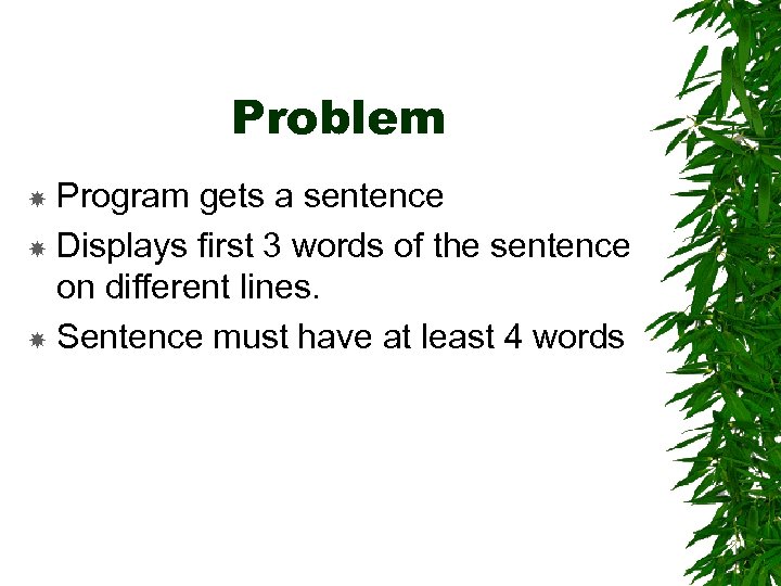 Problem Program gets a sentence Displays first 3 words of the sentence on different