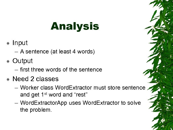 Analysis Input – A sentence (at least 4 words) Output – first three words