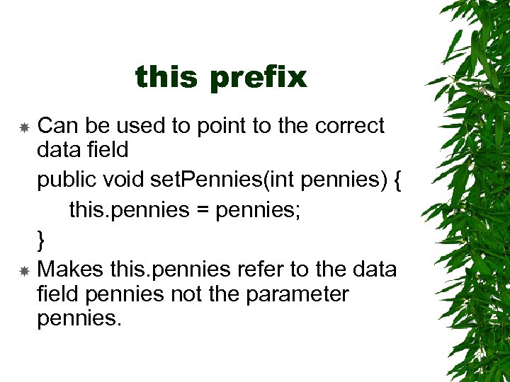 this prefix Can be used to point to the correct data field public void