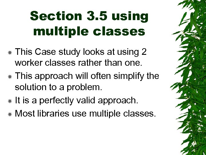 Section 3. 5 using multiple classes This Case study looks at using 2 worker