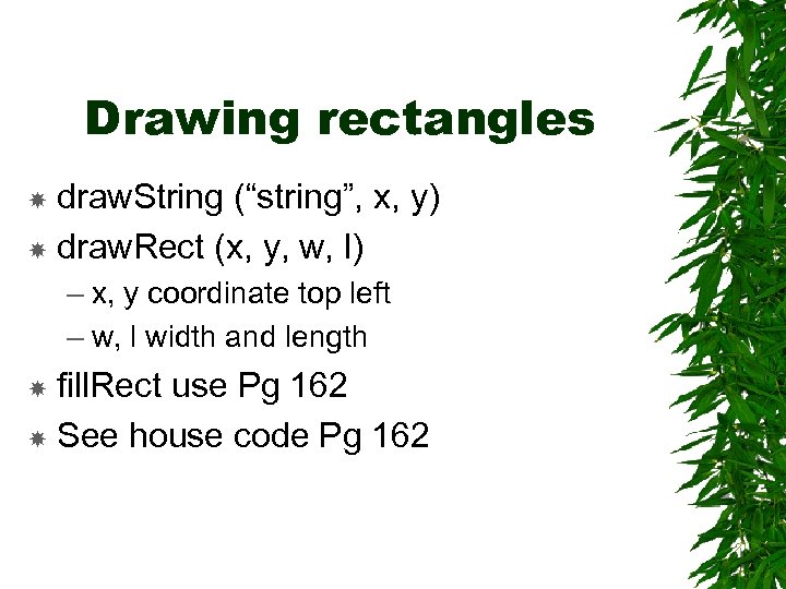 Drawing rectangles draw. String (“string”, x, y) draw. Rect (x, y, w, l) –