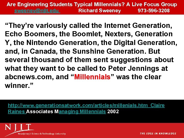 Are Engineering Students Typical Millennials? A Live Focus Group sweeney@njit. edu Richard Sweeney 973