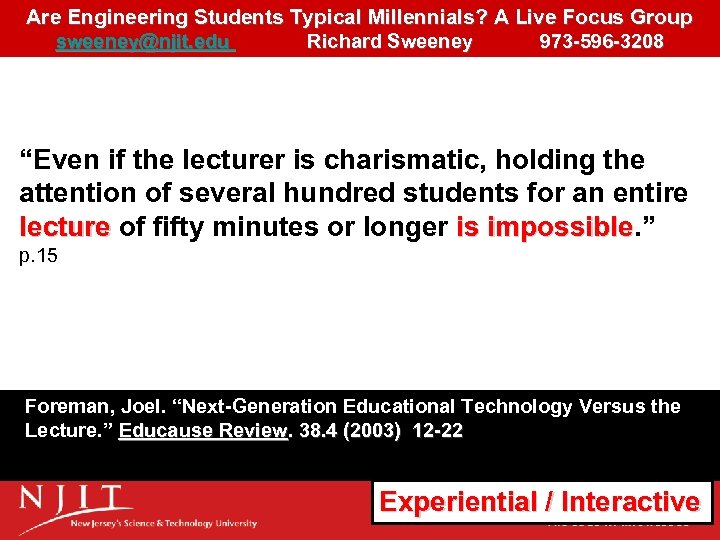 Are Engineering Students Typical Millennials? A Live Focus Group sweeney@njit. edu Richard Sweeney 973