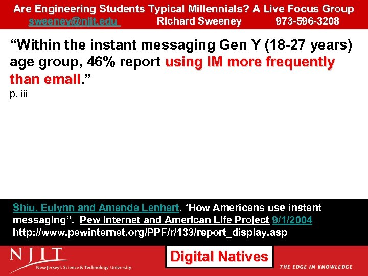 Are Engineering Students Typical Millennials? A Live Focus Group sweeney@njit. edu Richard Sweeney 973