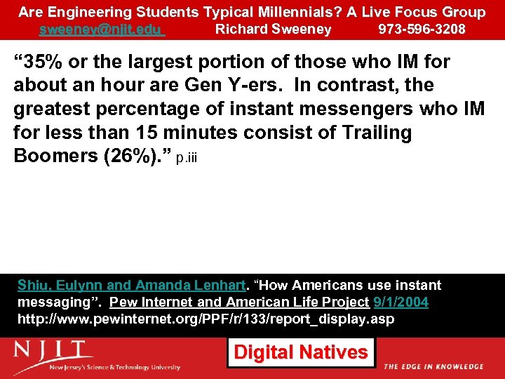 Are Engineering Students Typical Millennials? A Live Focus Group sweeney@njit. edu Richard Sweeney 973