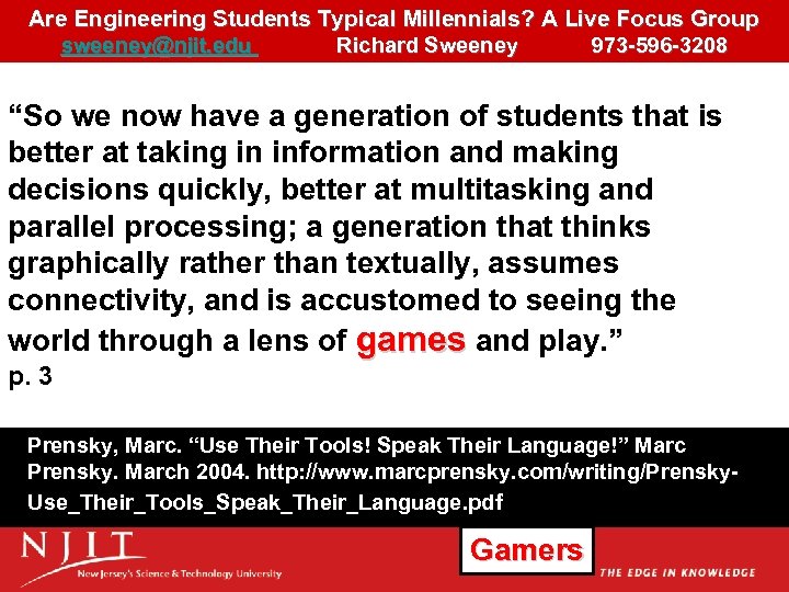 Are Engineering Students Typical Millennials? A Live Focus Group sweeney@njit. edu Richard Sweeney 973