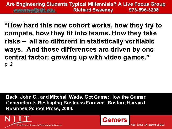Are Engineering Students Typical Millennials? A Live Focus Group sweeney@njit. edu Richard Sweeney 973