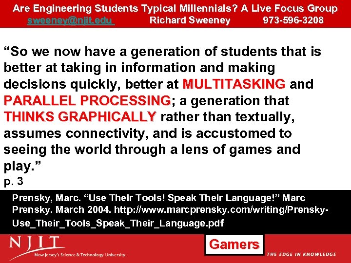 Are Engineering Students Typical Millennials? A Live Focus Group sweeney@njit. edu Richard Sweeney 973