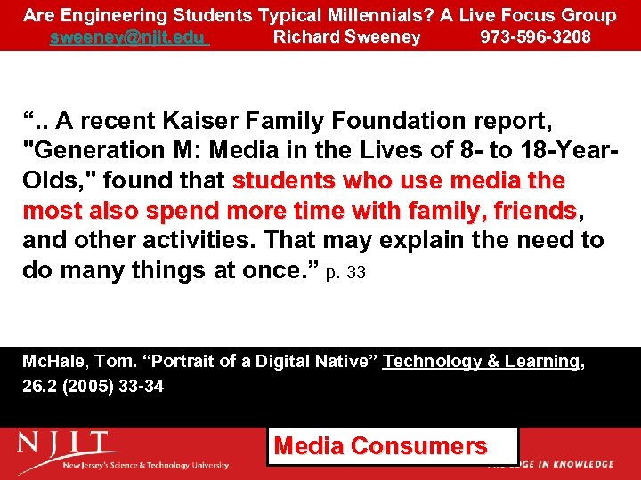 Are Engineering Students Typical Millennials? A Live Focus Group sweeney@njit. edu Richard Sweeney 973