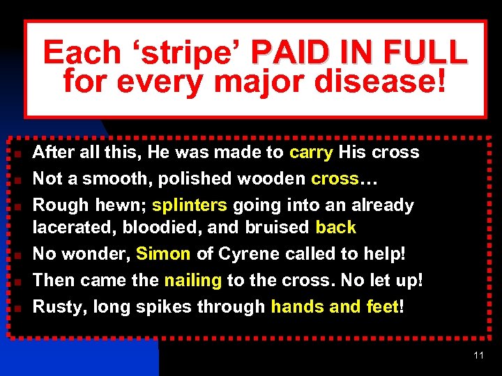 Each ‘stripe’ PAID IN FULL for every major disease! After all this, He was
