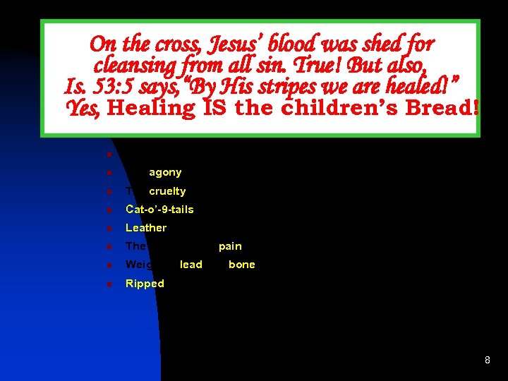 On the cross, Jesus’ blood was shed for cleansing from all sin. True! But