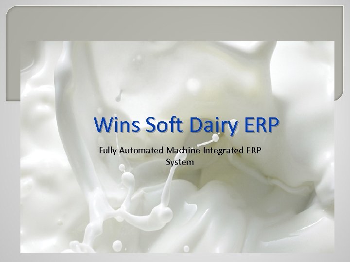 Wins Soft Dairy ERP Fully Automated Machine Integrated ERP System 