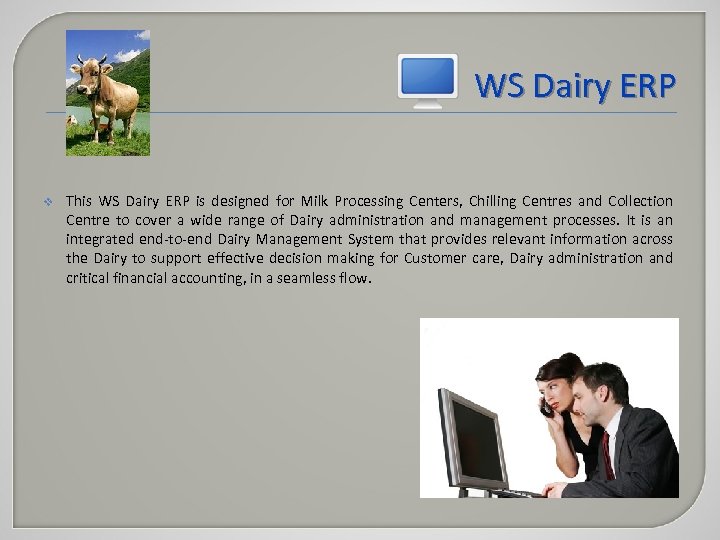 WS Dairy ERP v This WS Dairy ERP is designed for Milk Processing Centers,