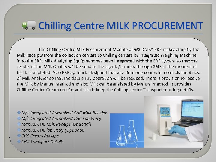 Chilling Centre MILK PROCUREMENT The Chilling Centre Milk Procurement Module of WS DAIRY ERP