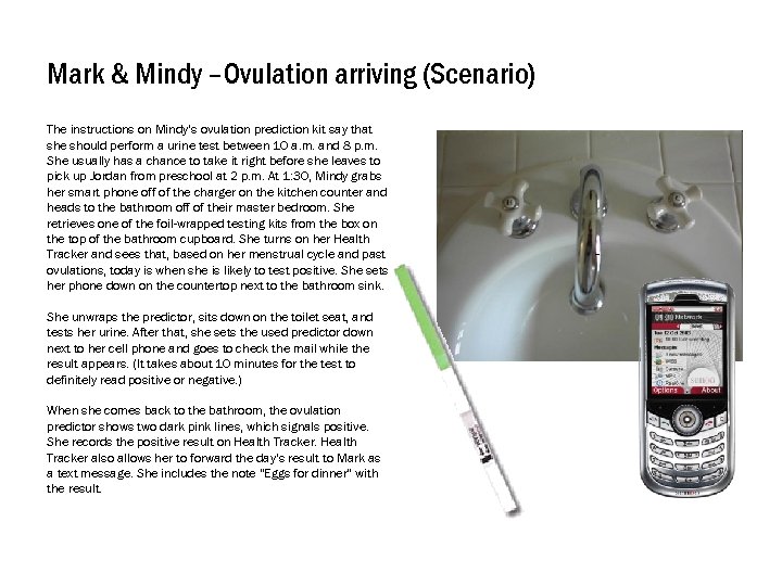 Mark & Mindy –Ovulation arriving (Scenario) The instructions on Mindy’s ovulation prediction kit say