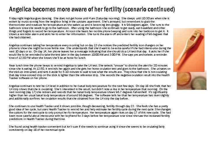 Angelica becomes more aware of her fertility (scenario continued) Friday night Angelica goes dancing.