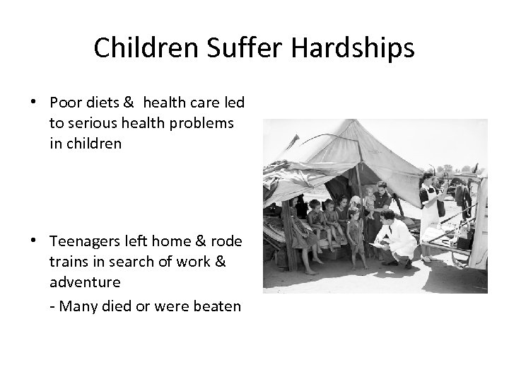 Children Suffer Hardships • Poor diets & health care led to serious health problems