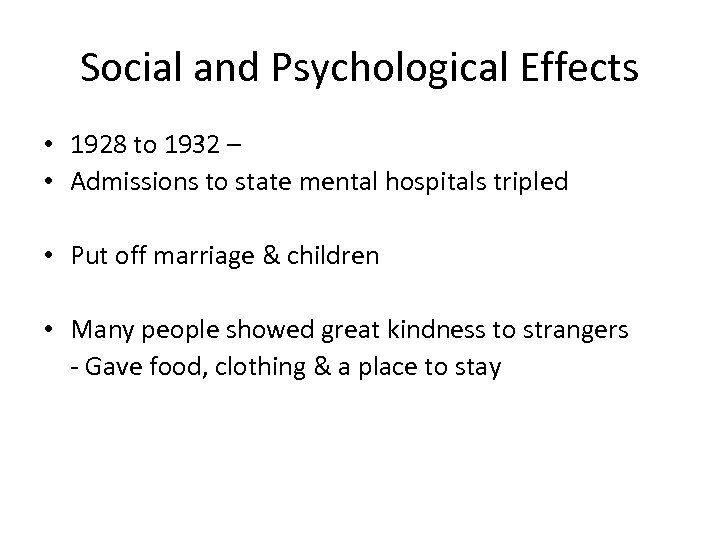 Social and Psychological Effects • 1928 to 1932 – • Admissions to state mental