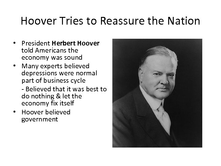 Hoover Tries to Reassure the Nation • President Herbert Hoover told Americans the economy