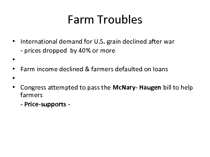 Farm Troubles • International demand for U. S. grain declined after war - prices