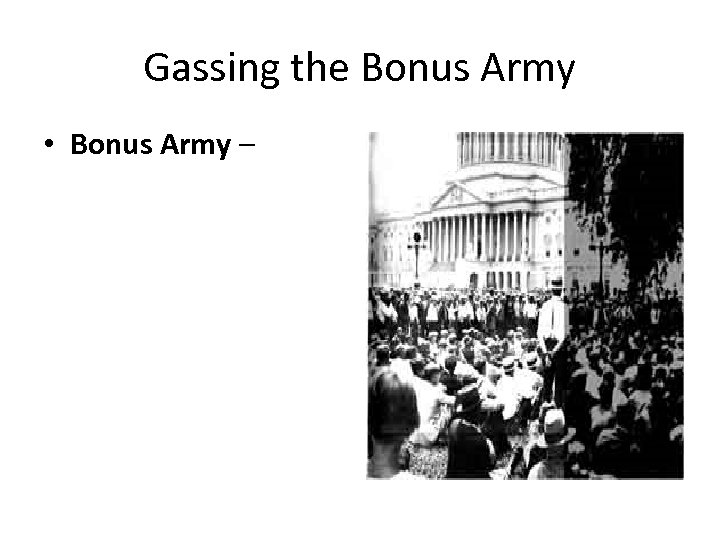 Gassing the Bonus Army • Bonus Army – 