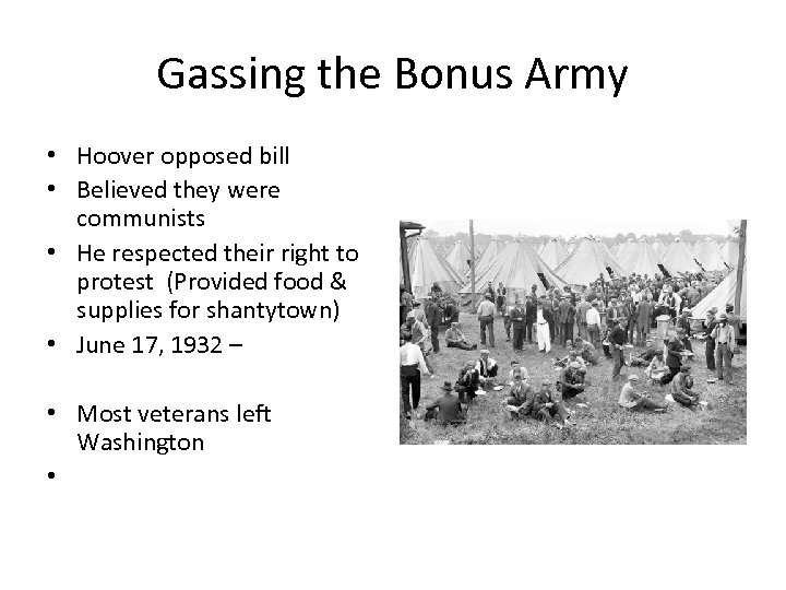 Gassing the Bonus Army • Hoover opposed bill • Believed they were communists •