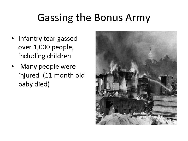 Gassing the Bonus Army • Infantry tear gassed over 1, 000 people, including children