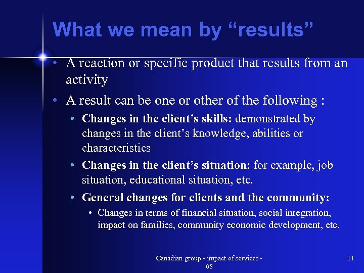 What we mean by “results” • A reaction or specific product that results from