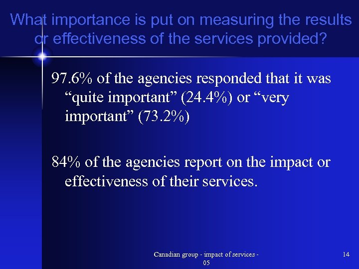 What importance is put on measuring the results or effectiveness of the services provided?