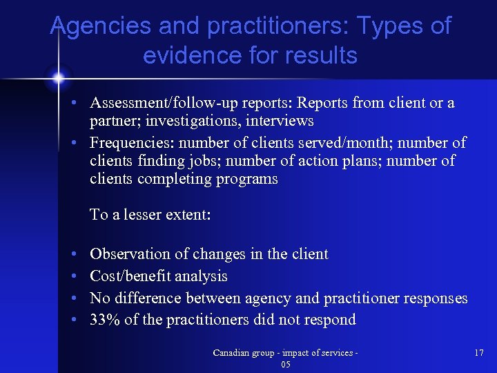 Agencies and practitioners: Types of evidence for results • Assessment/follow-up reports: Reports from client