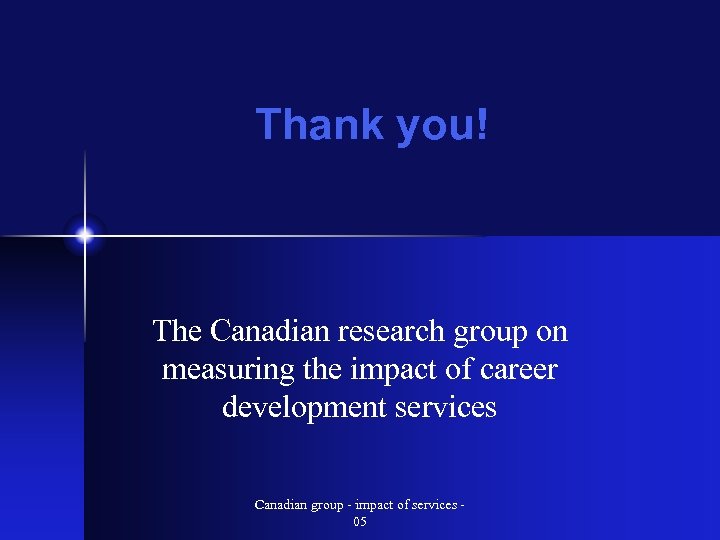 Thank you! The Canadian research group on measuring the impact of career development services