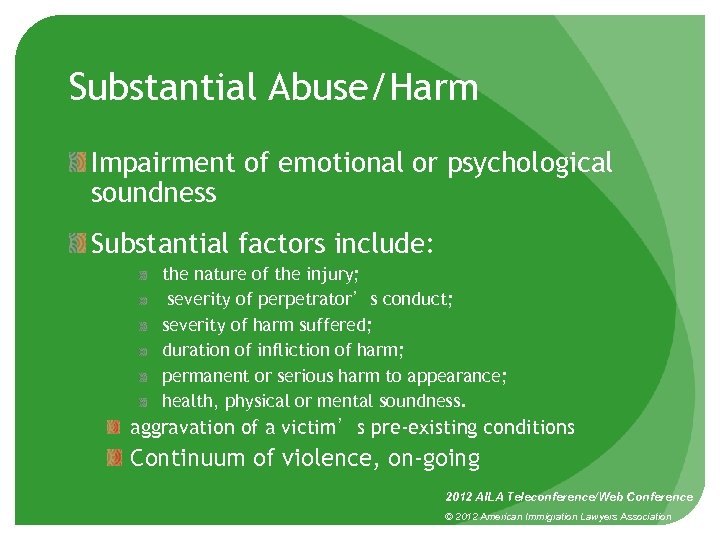 Substantial Abuse/Harm Impairment of emotional or psychological soundness Substantial factors include: the nature of