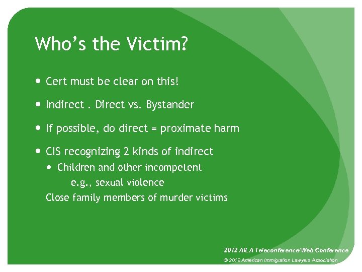 Who’s the Victim? Cert must be clear on this! Indirect. Direct vs. Bystander If