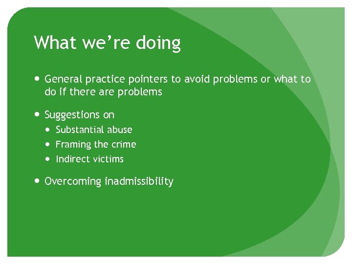 What we’re doing General practice pointers to avoid problems or what to do if