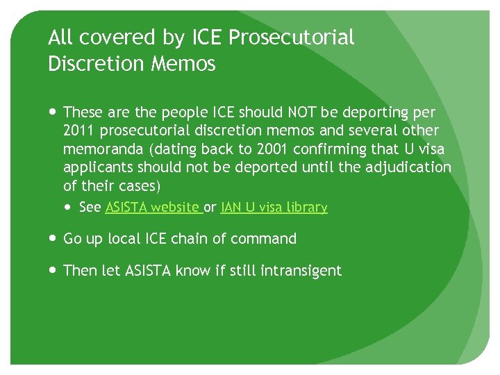 All covered by ICE Prosecutorial Discretion Memos These are the people ICE should NOT