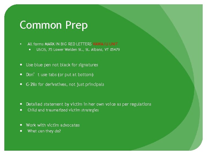 Common Prep • All forms MARK IN BIG RED LETTERS VAWA/U UNIT USCIS, 75
