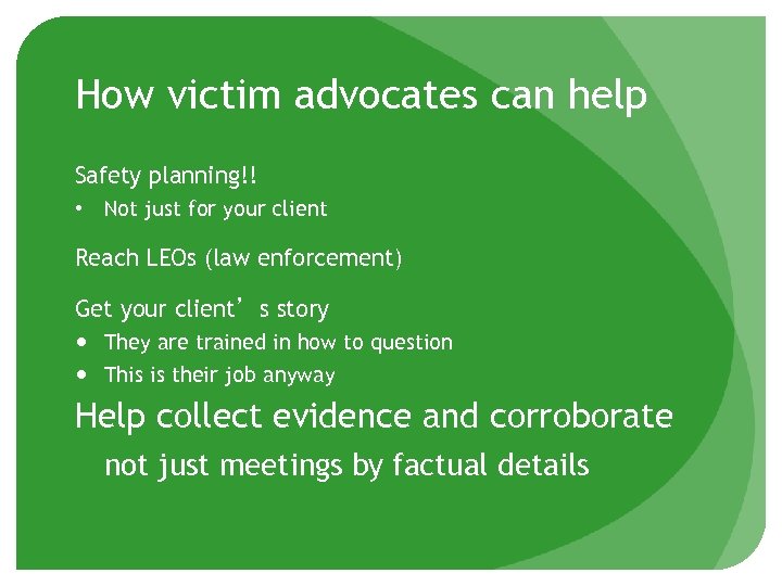 How victim advocates can help Safety planning!! • Not just for your client Reach