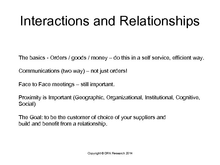 Interactions and Relationships The basics - Orders / goods / money – do this