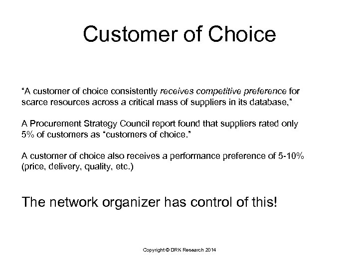 Customer of Choice “A customer of choice consistently receives competitive preference for scarce resources