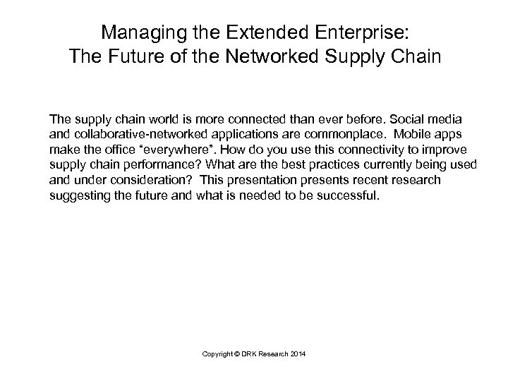 Managing the Extended Enterprise: The Future of the Networked Supply Chain The supply chain