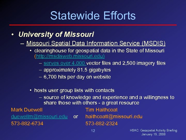 Statewide Efforts • University of Missouri – Missouri Spatial Data Information Service (MSDIS) •