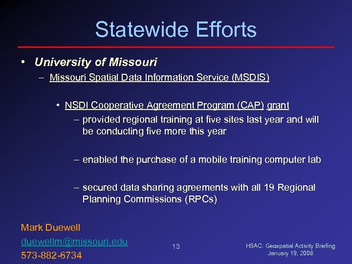 Statewide Efforts • University of Missouri – Missouri Spatial Data Information Service (MSDIS) •