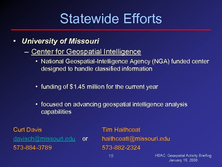 Statewide Efforts • University of Missouri – Center for Geospatial Intelligence • National Geospatial-Intelligence